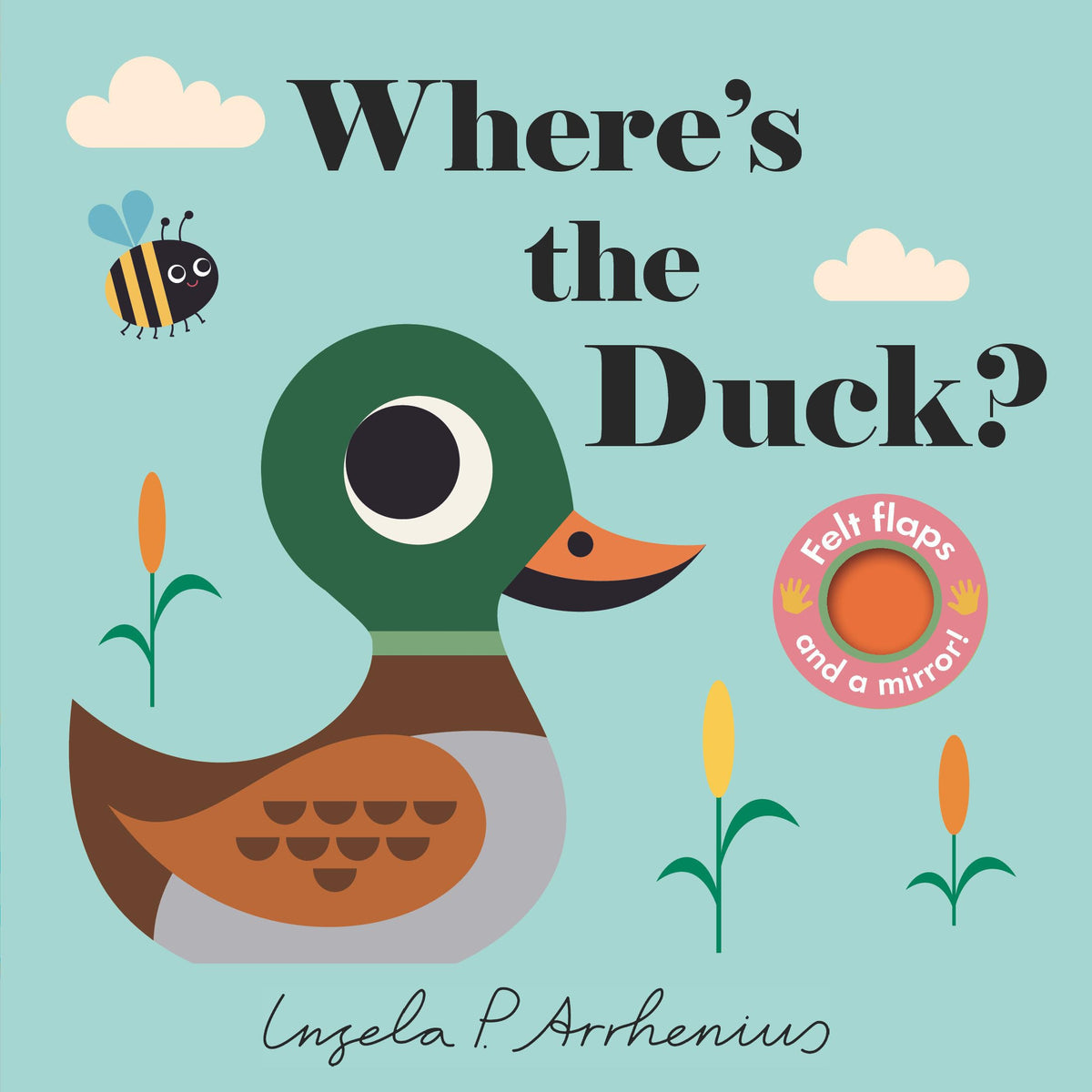 Where's the Duck?: (An Interactive, Sensory Lift-the-Flap Book with Felt Flaps and a Mirror for Babies & Toddlers. Friendly Park Creatures Include a Butterfly, Worm, & Frog.)
