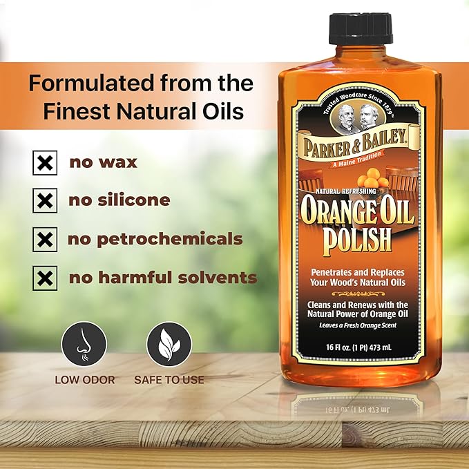 PARKER & BAILEY ORANGE OIL POLISH - Natural Orange Scented Wood Cleaner & Furniture Polish, Cleans, Renews, Restores & Rejuvenates Wood Surfaces, Protects from Drying or Cracking, Shiny Finish, 16oz